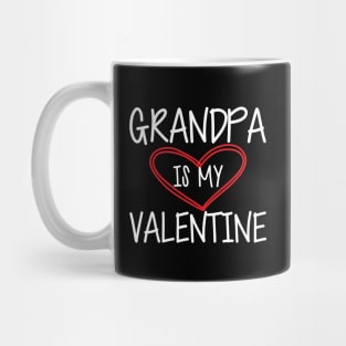 Valentine - Grandpa is my valentine w Mug